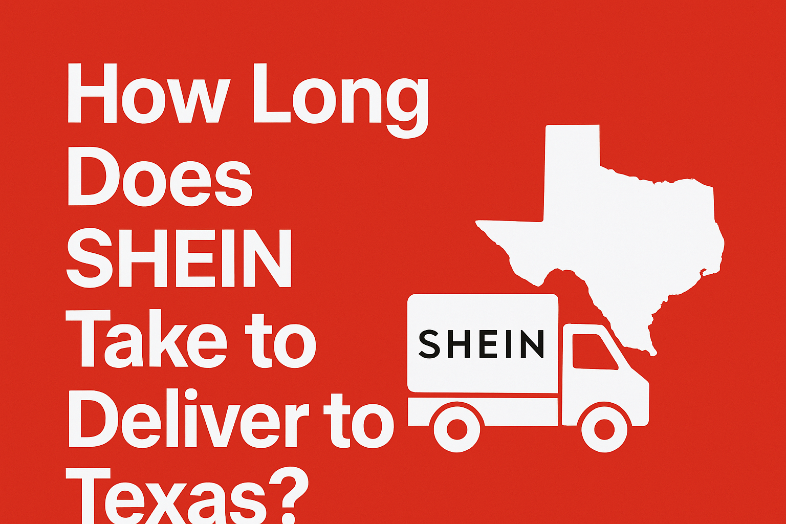 How Long Does SHEIN Take to Deliver to Texas